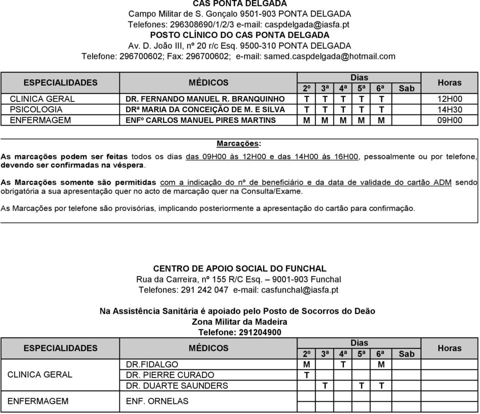 com INSTITUTO DE ACÇÃO SOCIAL DAS FORÇAS ARMADAS CENTRO DE APOIO SOCIAL DE PONTA DELGADA SAMED MAPA DAS VALÊNCIAS E HORÁRIOS CLINICA GERAL DR. FERNANDO MANUEL R.