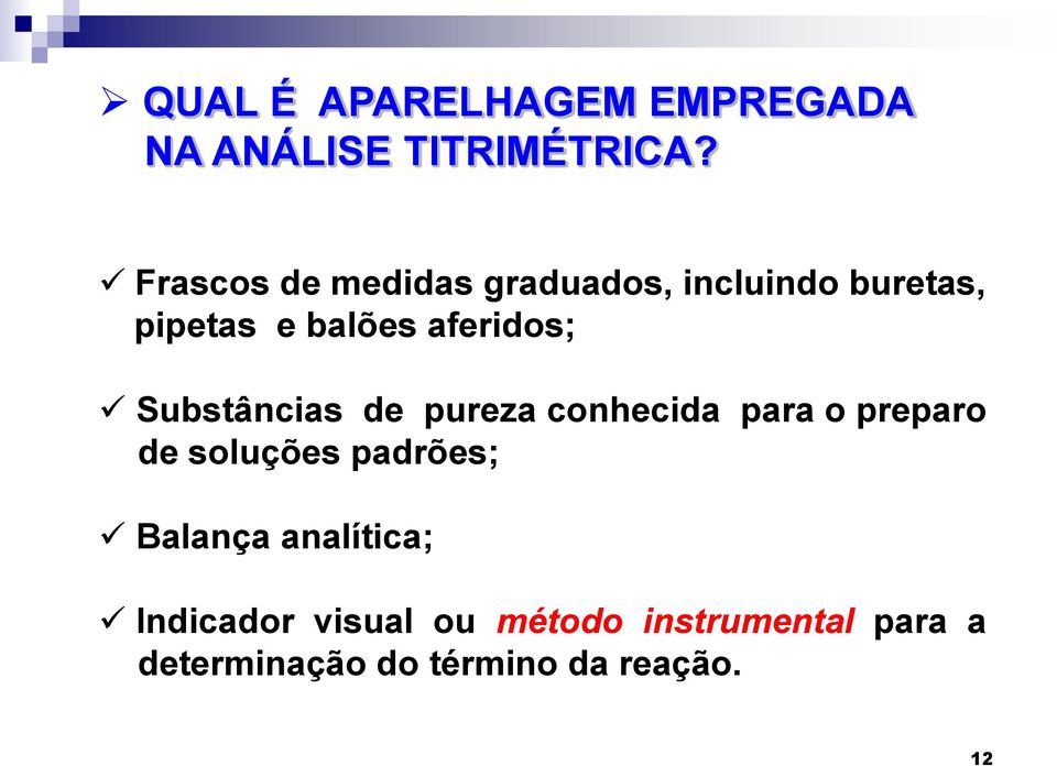 Substâncias de pureza conhecida para o preparo de soluções padrões; Balança