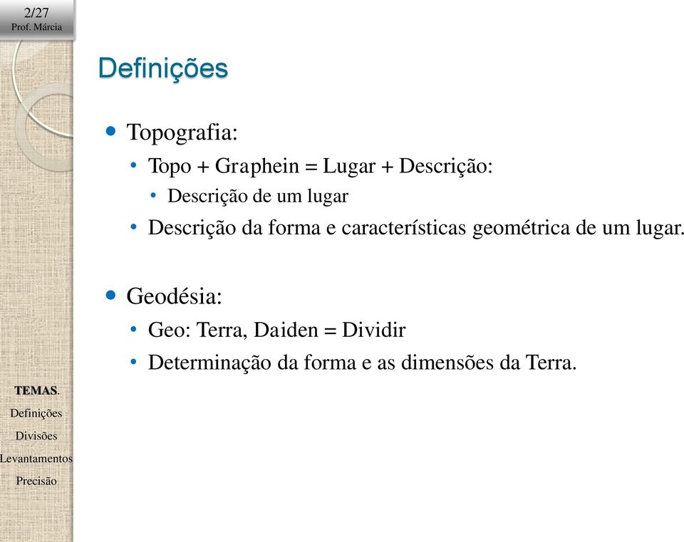 características geométrica de um lugar.