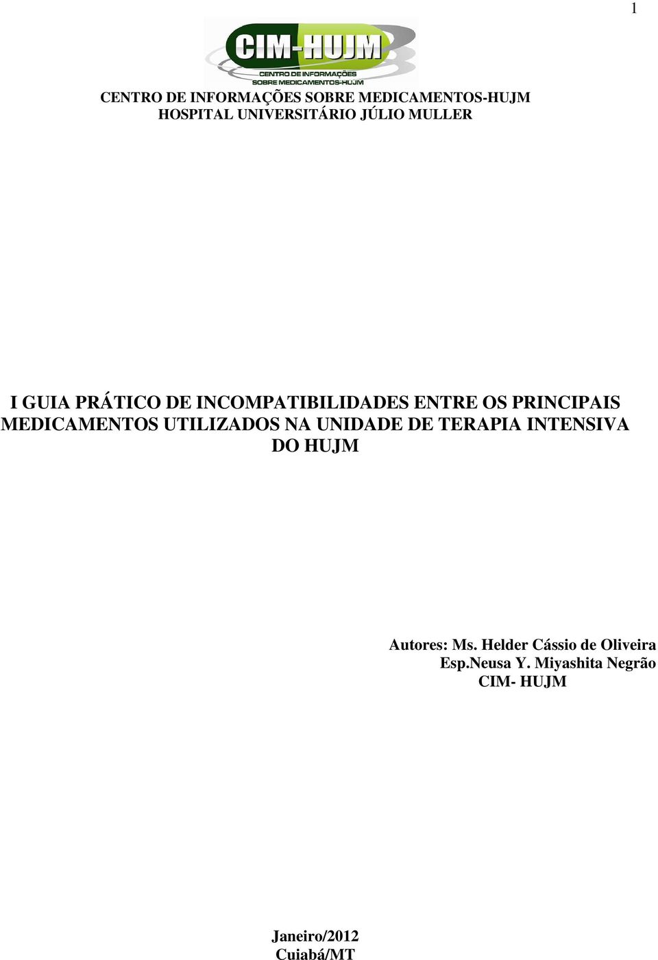 NA UNIDADE DE TERAPIA INTENSIVA DO HUJM Esp.