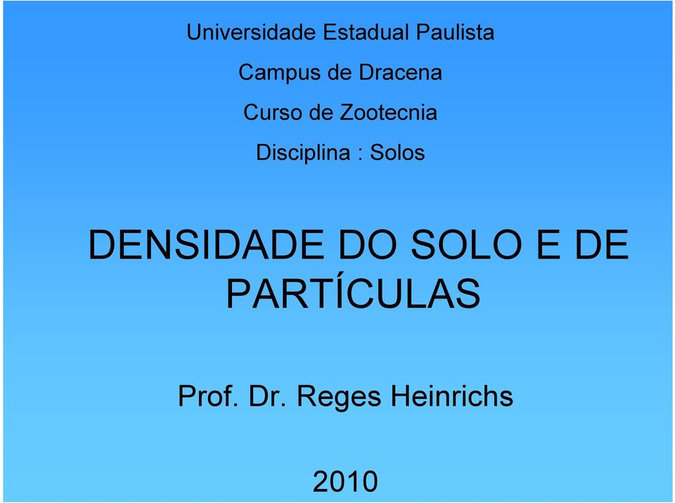 Disciplina : Solos DENSIDADE DO SOLO