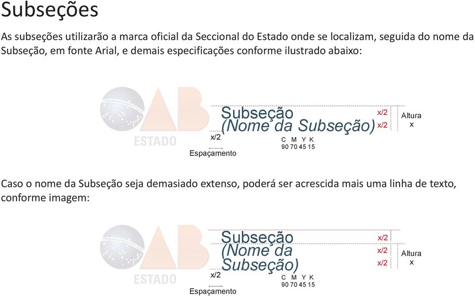 Subseção) /2 /2 C M Y K 90 70 45 15 Altura Caso o nome da Subseção seja demasiado etenso, poderá ser acrescida