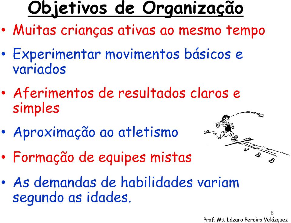 resultados claros e simples Aproximação ao atletismo Formação