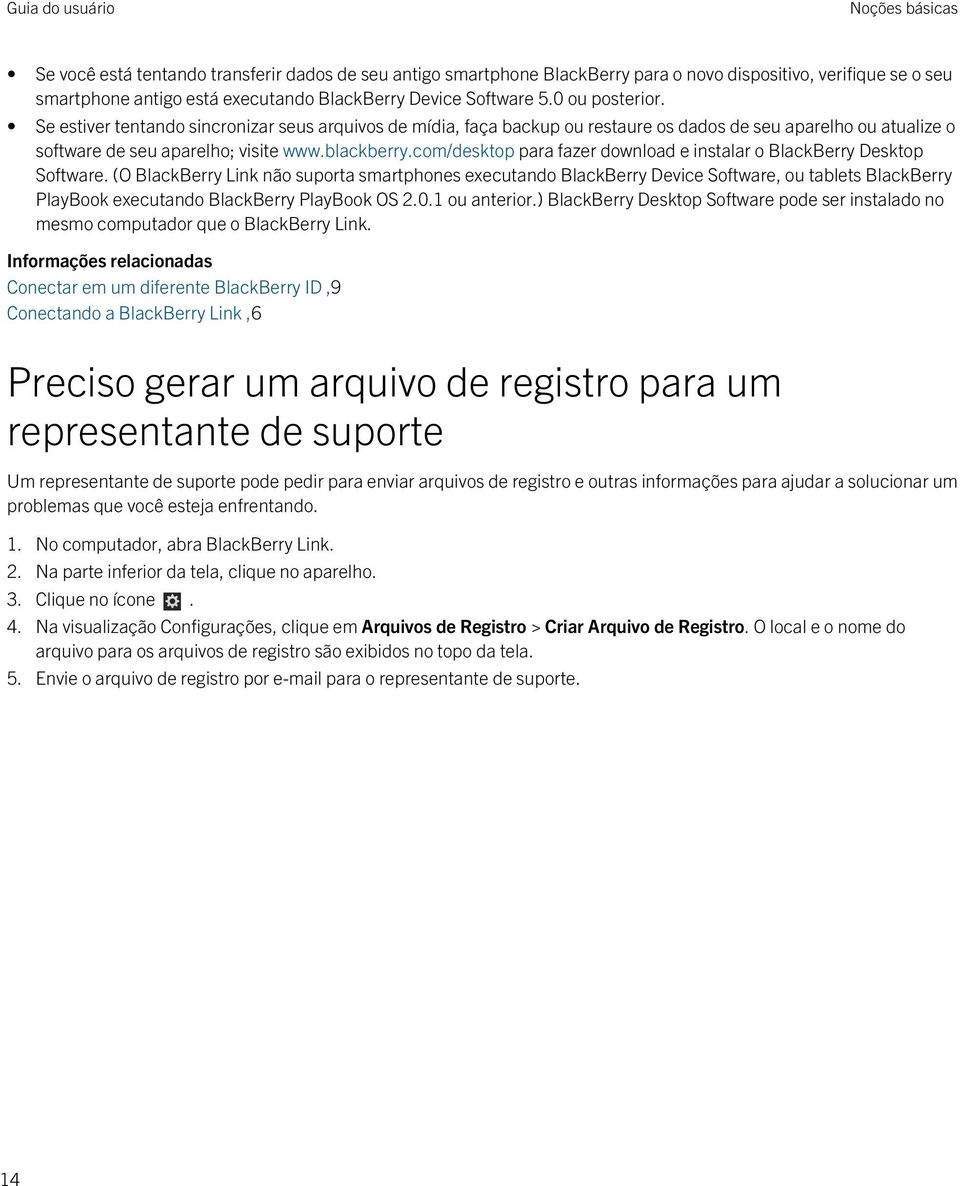 com/desktop para fazer download e instalar o BlackBerry Desktop Software.
