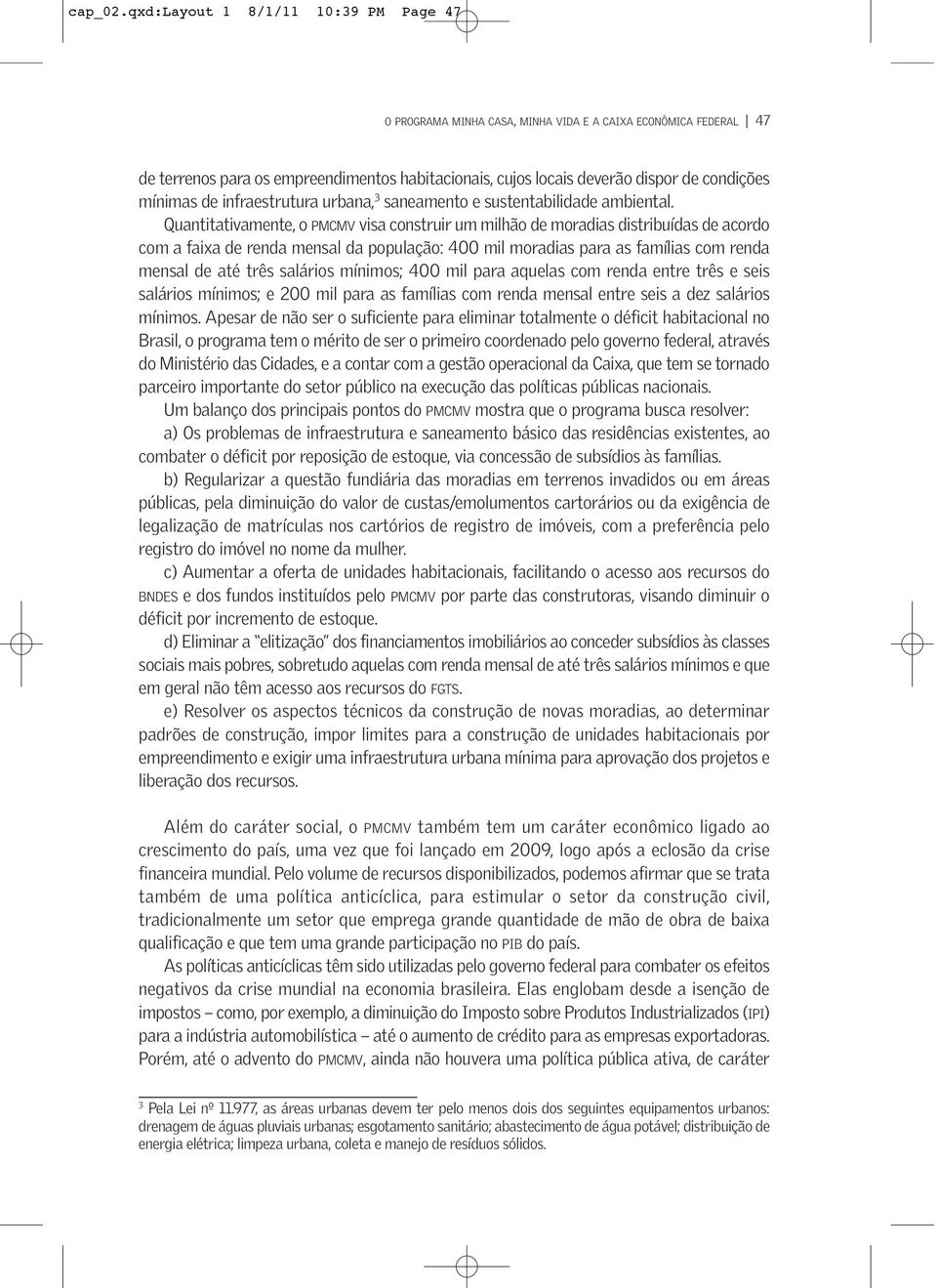 mínimas de infraestrutura urbana, 3 saneamento e sustentabilidade ambiental.