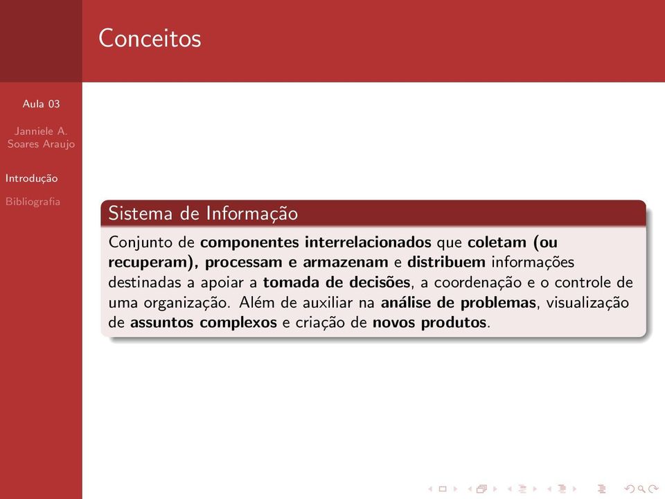 tomada de decisões, a coordenação e o controle de uma organização.