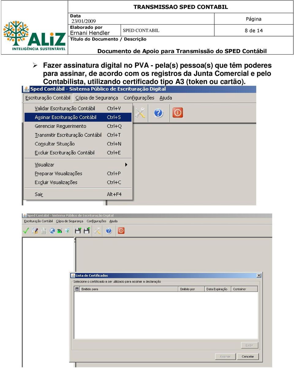 acordo com os registros da Junta Comercial e pelo