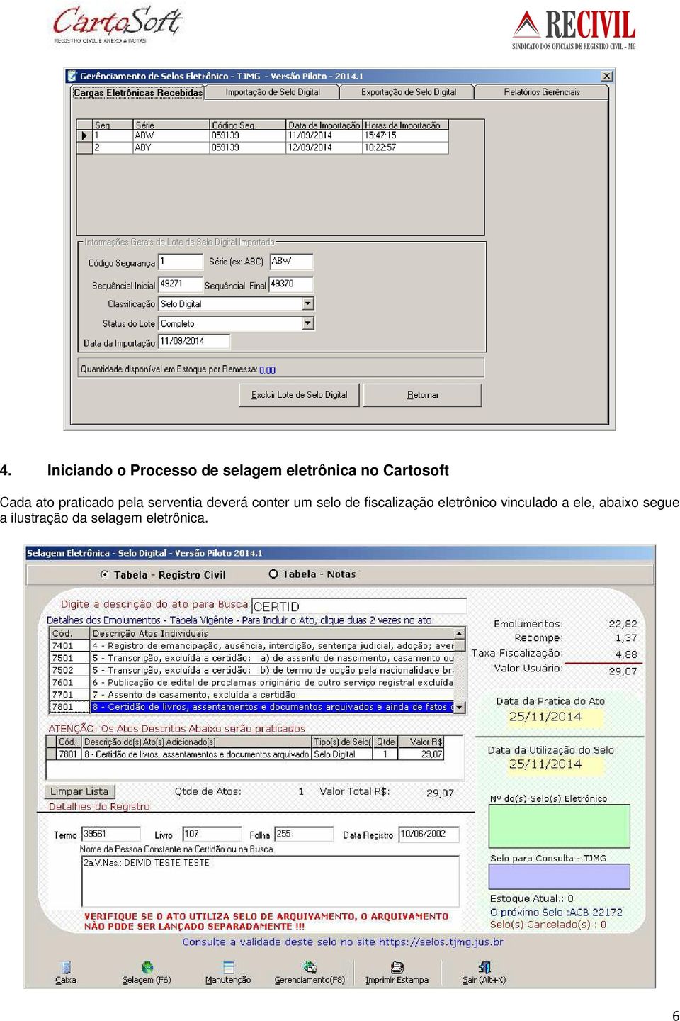 conter um selo de fiscalização eletrônico vinculado