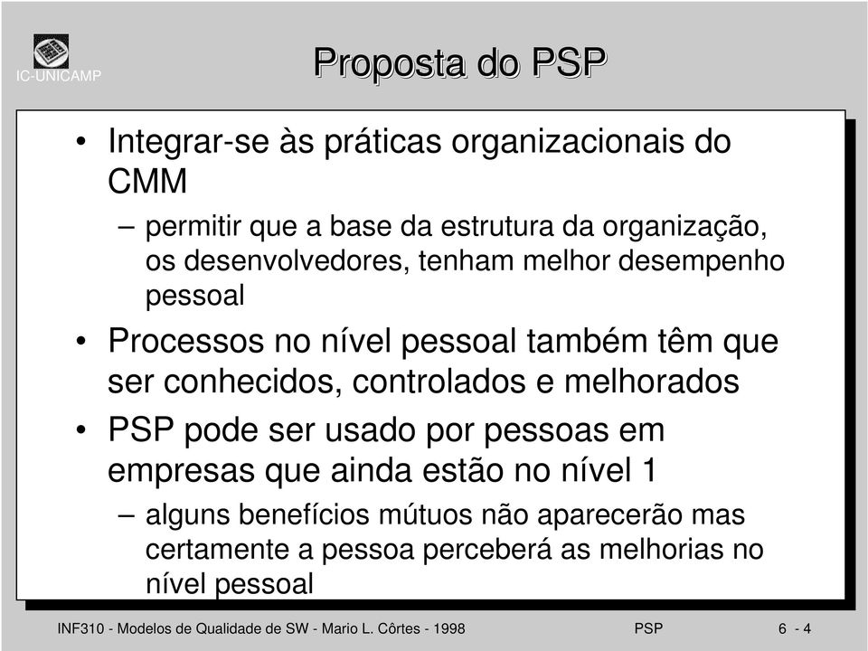 melhorados PSP pode ser usado por pessoas em empresas que ainda estão no nível 1 alguns benefícios mútuos não aparecerão