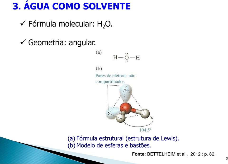 (a) Fórmula estrutural (estrutura de Lewis).