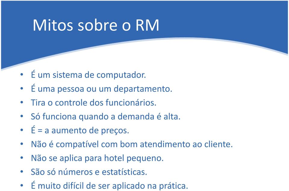 É = a aumento de preços. Não é compatível com bom atendimento ao cliente.