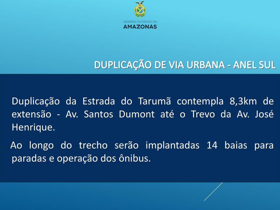 Santos Dumont até o Trevo da Av. José Henrique.