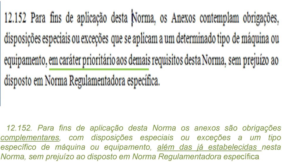 complementares, com disposições especiais ou exceções a um tipo