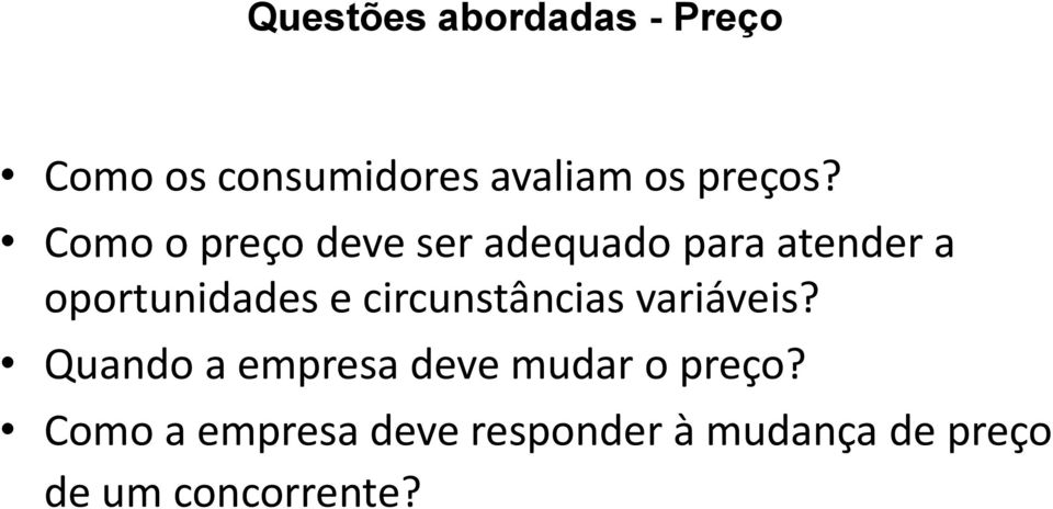 Como o preço deve ser adequado para atender a oportunidades e