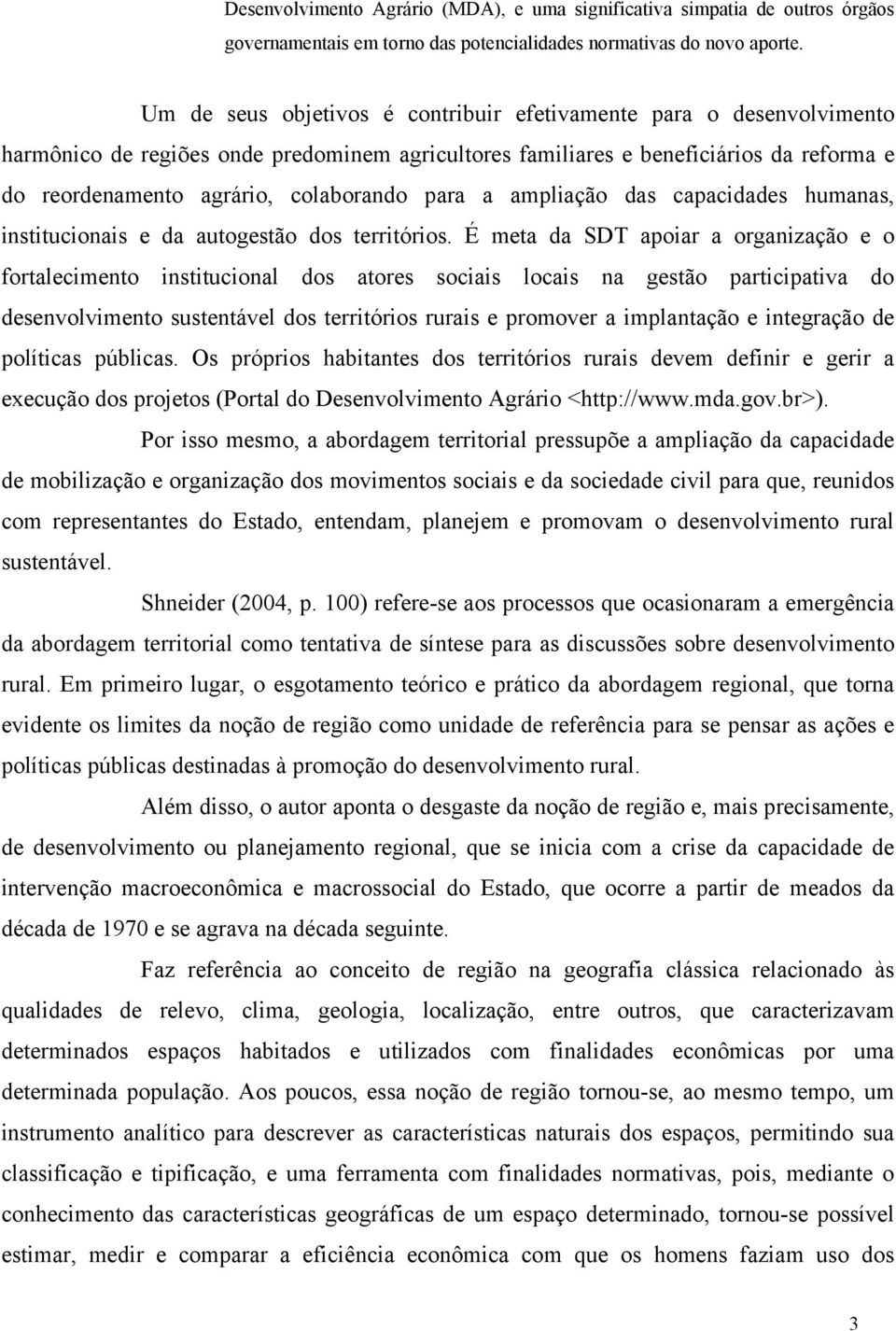 para a ampliação das capacidades humanas, institucionais e da autogestão dos territórios.