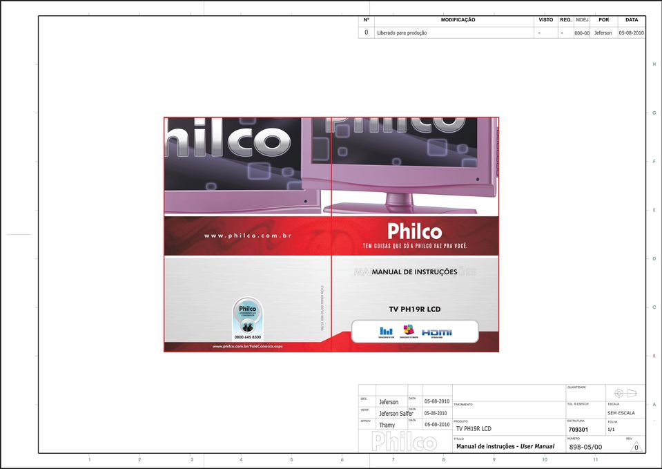 0 MANUALDE DE INSTRUÇÕES MANUAL INSTRUÇÕES TV PH19R LCD EQUALIZADOR DE SOM EQUALIZADOR DE IMAGEM ENTRADA HDMI www.philco.com.