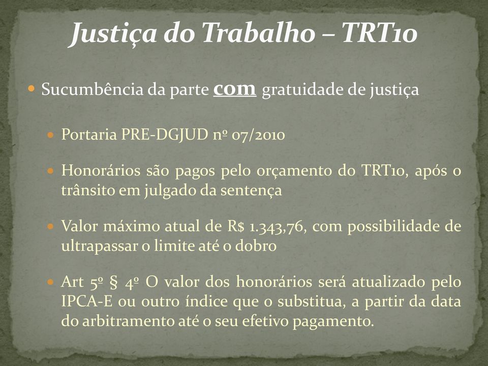 R$ 1.343,76, com possibilidade de ultrapassar o limite até o dobro Art 5º 4º O valor dos honorários será