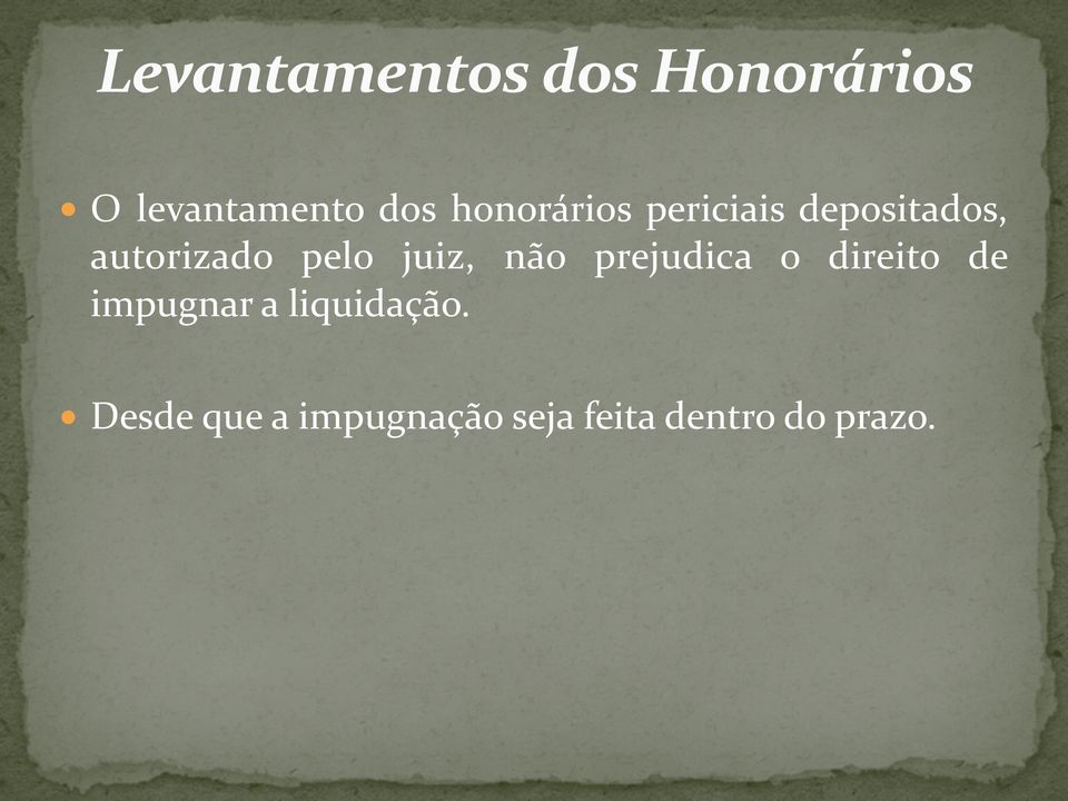 juiz, não prejudica o direito de impugnar a