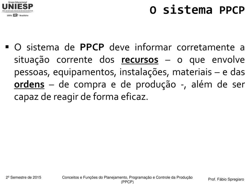 equipamentos, instalações, materiais e das ordens de compra