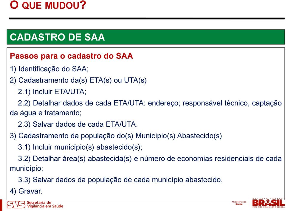 3) Salvar dados de cada ETA/UTA. 3) Cadastramento da população do(s) Município(s) Abastecido(s) 3.