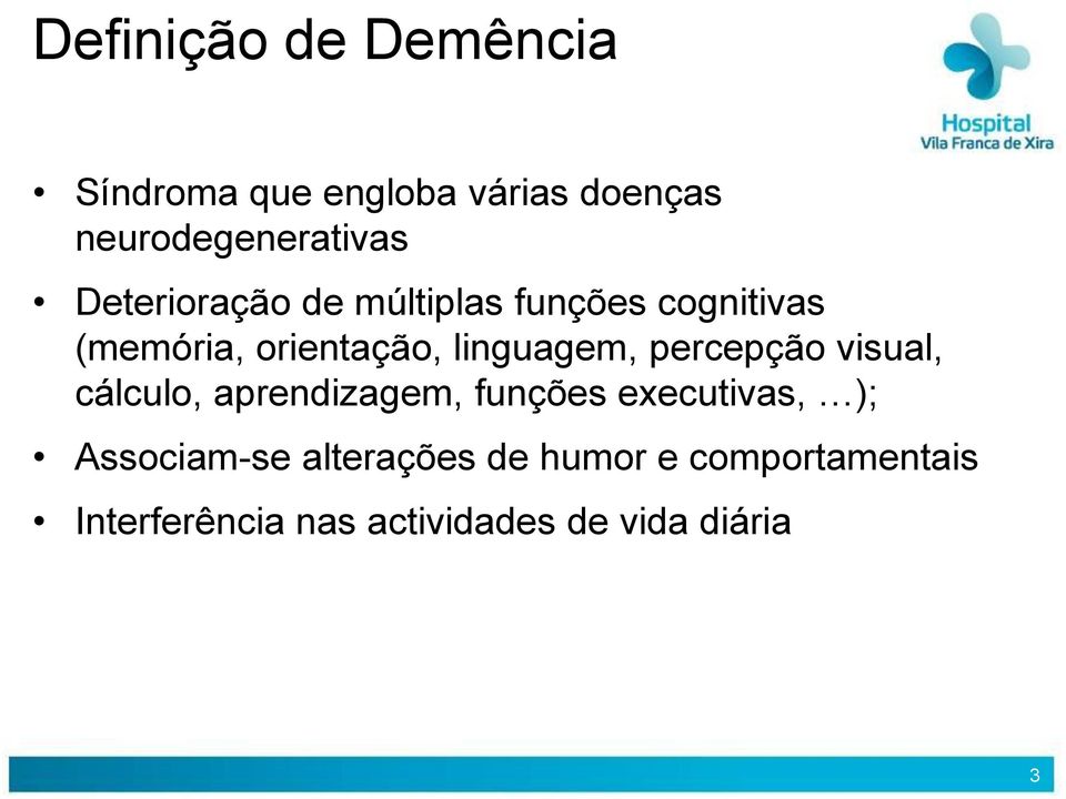 percepção visual, cálculo, aprendizagem, funções executivas, ); Associam-se