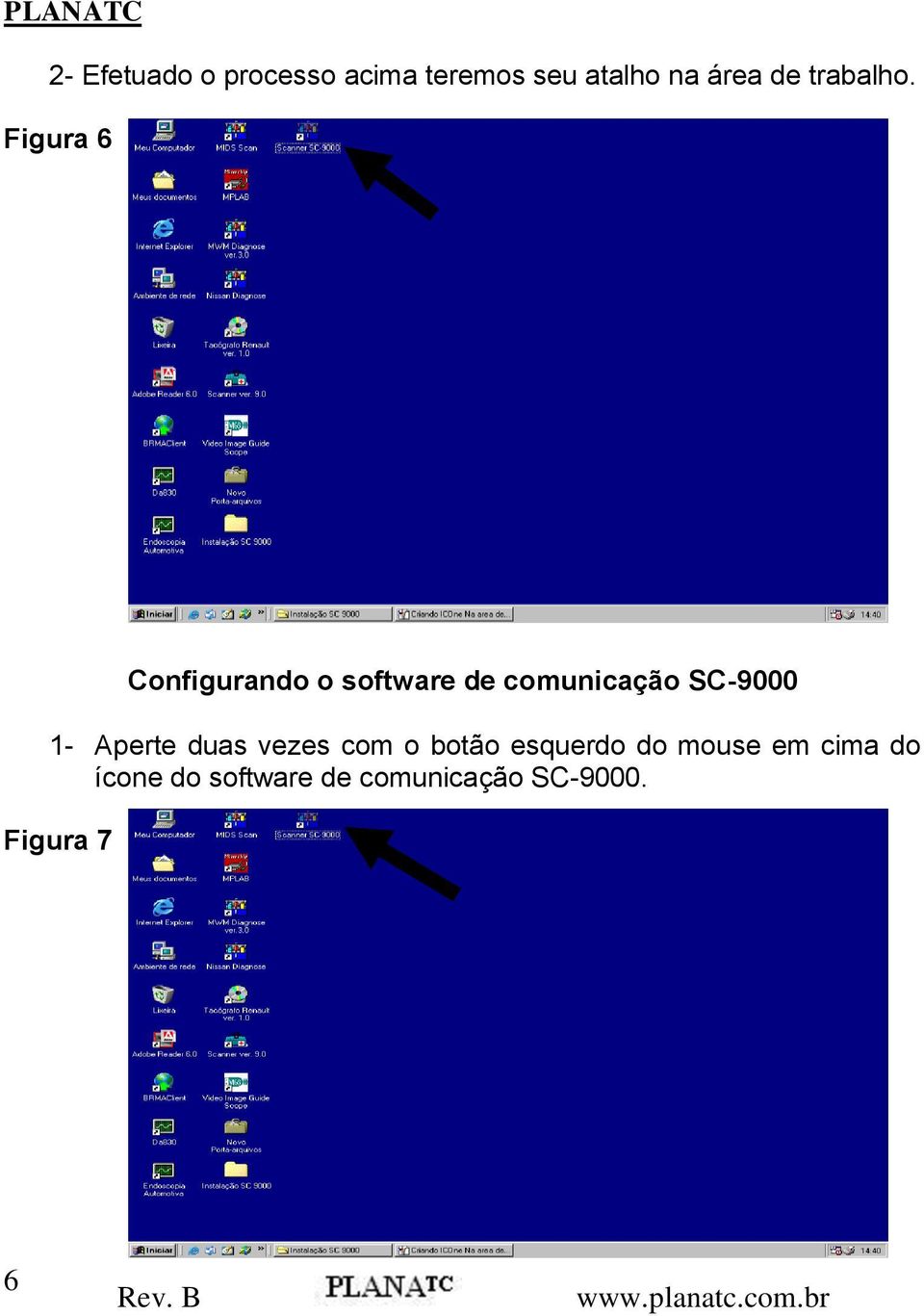 Figura 6 Configurando o software de comunicação SC-9000 1-