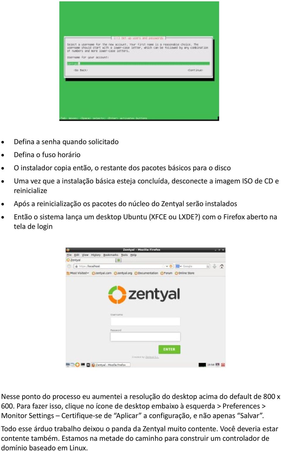 ) com o Firefox aberto na tela de login Nesse ponto do processo eu aumentei a resolução do desktop acima do default de 800 x 600.