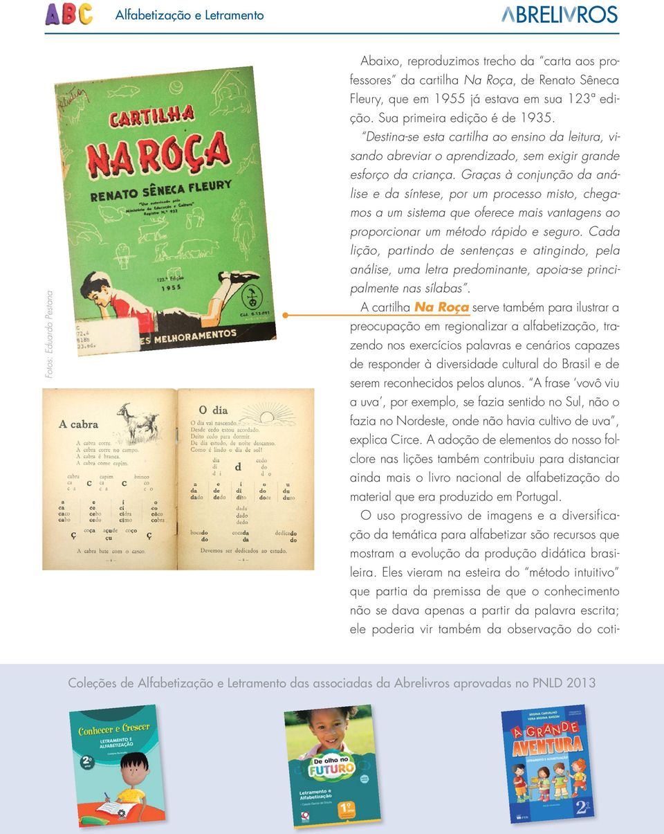 Graças à conjunção da análise e da síntese, por um processo misto, chegamos a um sistema que oferece mais vantagens ao proporcionar um método rápido e seguro.