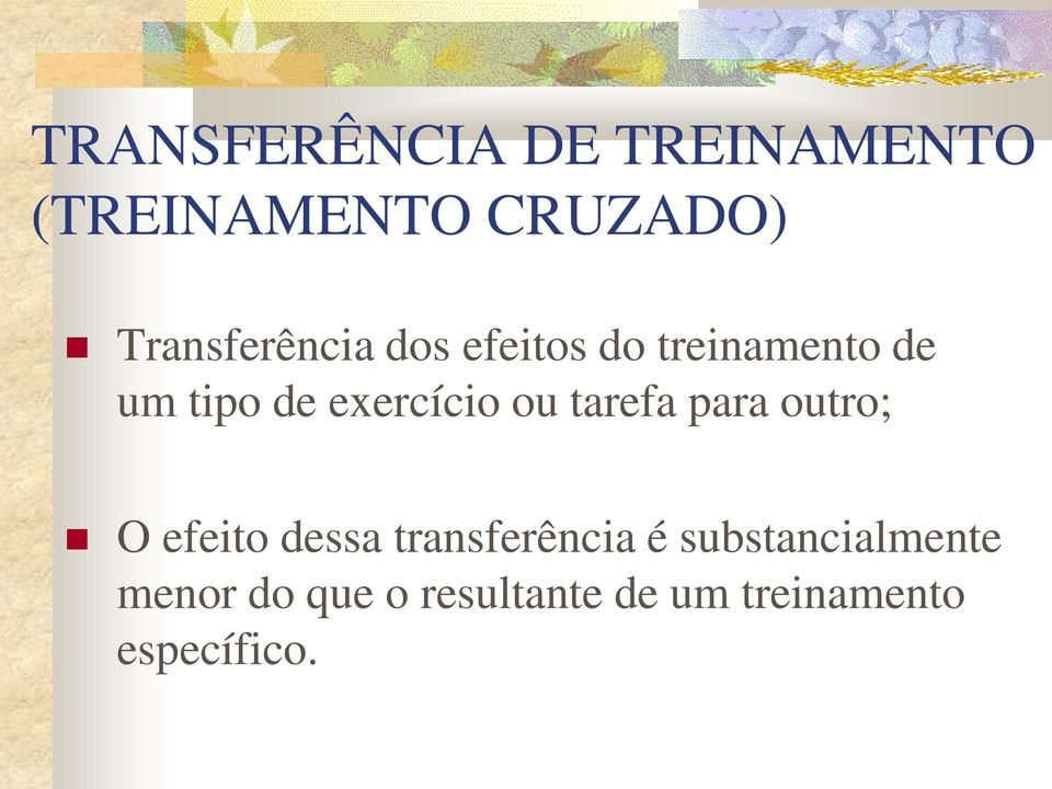 exercício ou tarefa para outro; O efeito dessa transferência