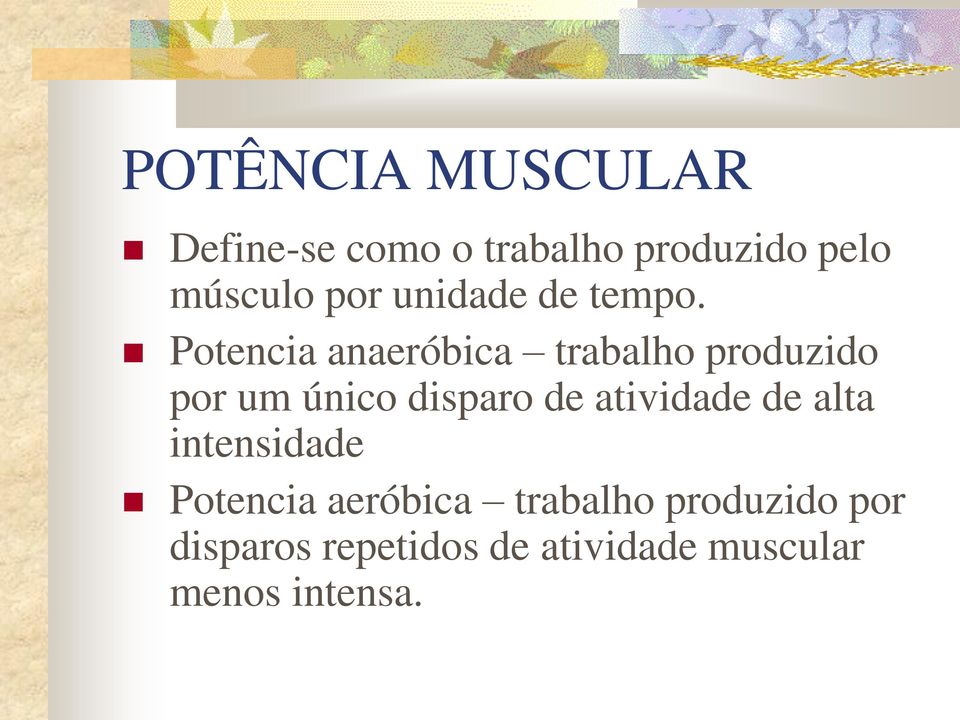 Potencia anaeróbica trabalho produzido por um único disparo de