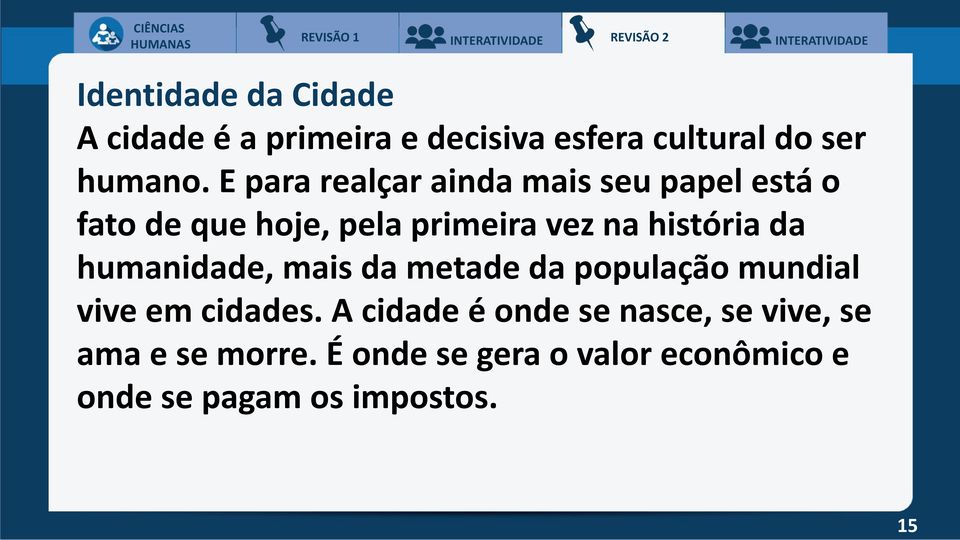 da humanidade, mais da metade da população mundial vive em cidades.