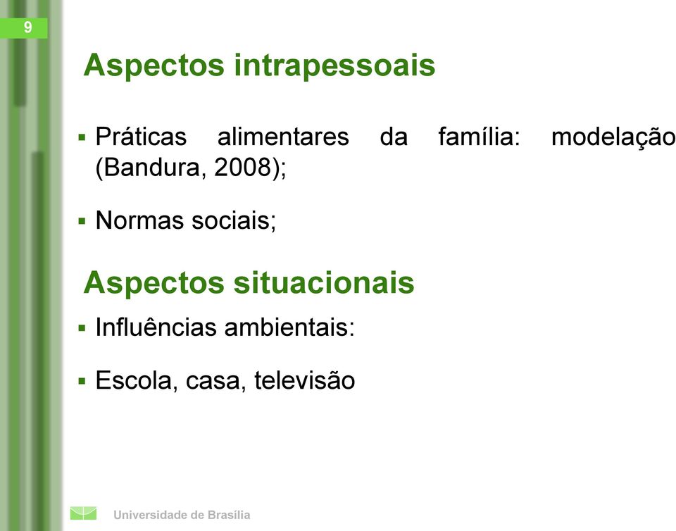 (Bandura, 2008); Normas sociais; Aspectos