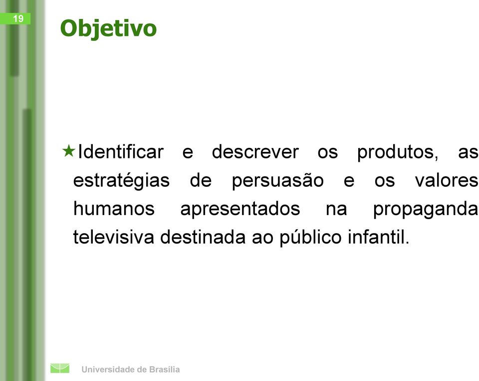 os valores humanos apresentados na