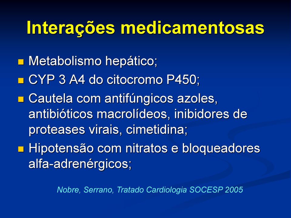 inibidores de proteases virais, cimetidina; Hipotensão com nitratos e