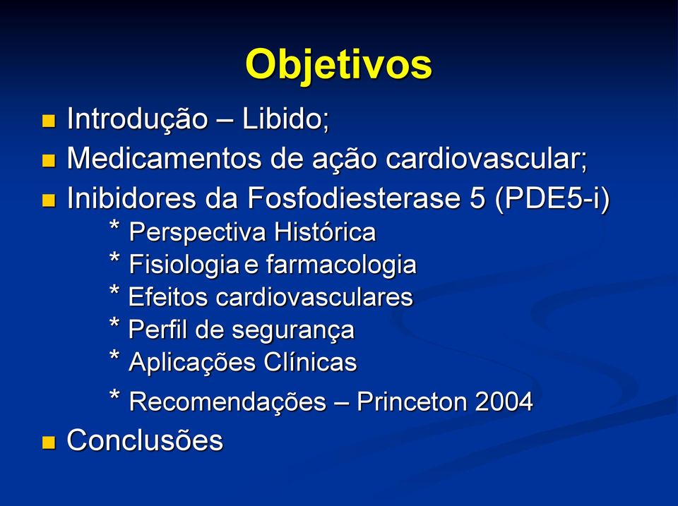 Fisiologia e farmacologia * Efeitos cardiovasculares * Perfil de