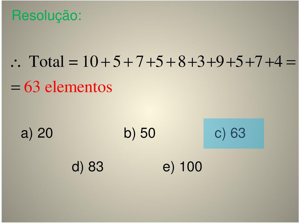 = = 63 elementos a) 20