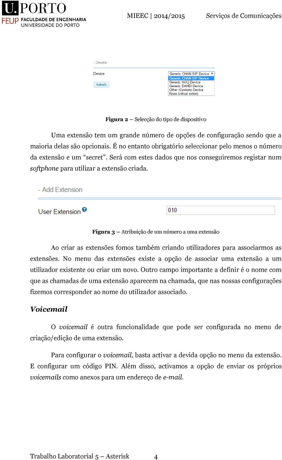 Figura 3 Atribuição de um número a uma extensão Ao criar as extensões fomos também criando utilizadores para associarmos as extensões.