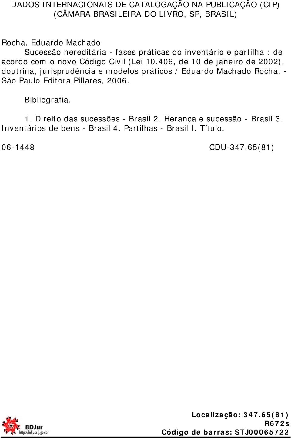 406, de 10 de janeiro de 2002), doutrina, jurisprudência e modelos práticos / Eduardo Machado Rocha.
