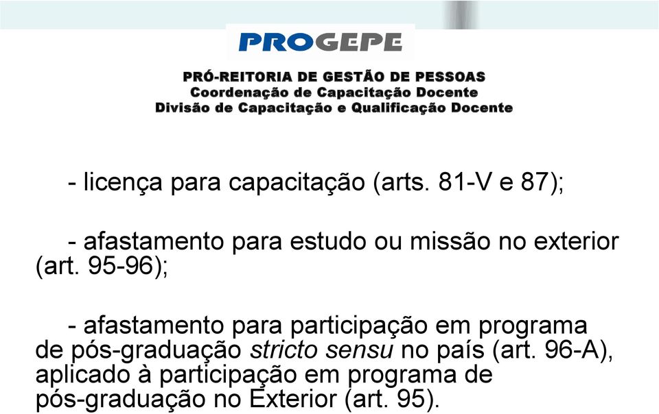 95-96); - afastamento para participação em programa de pós-graduação