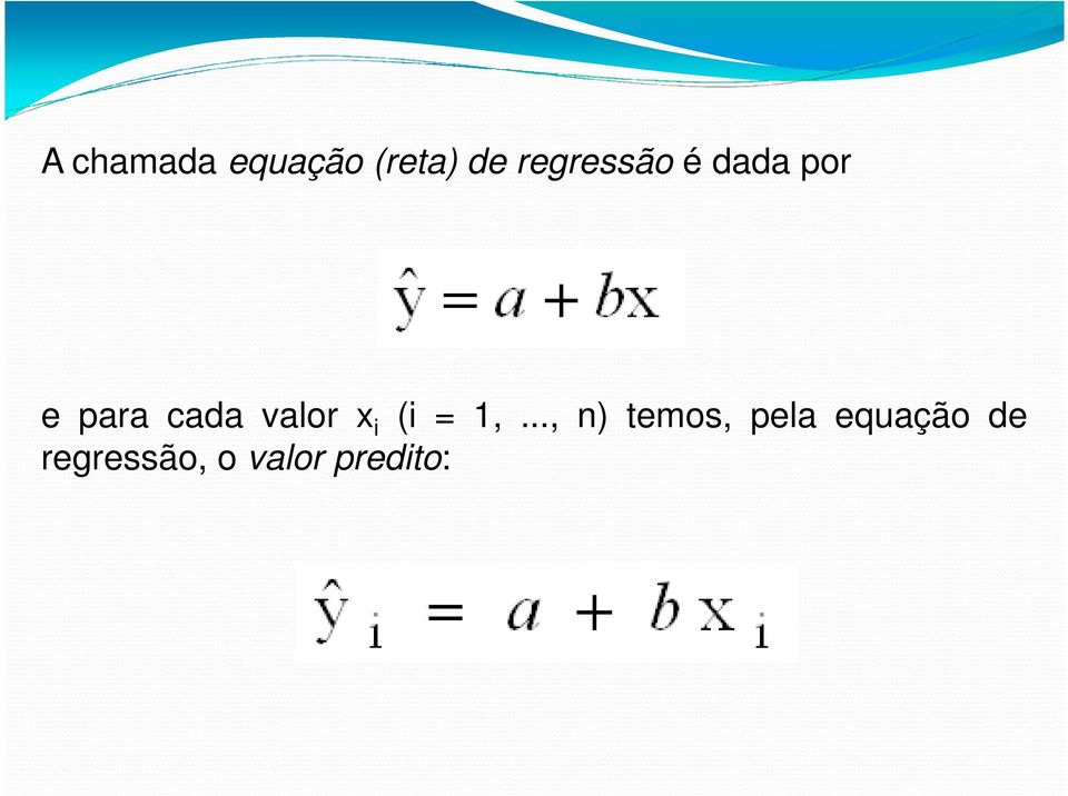 .., n) temos, pela equação de e para cada valor