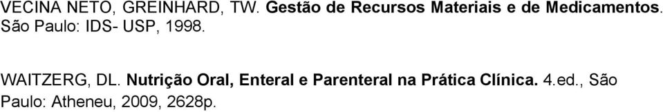 São Paulo: IDS- USP, 1998. WAITZERG, DL.