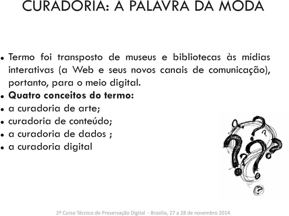 comunicação), portanto, para o meio digital.