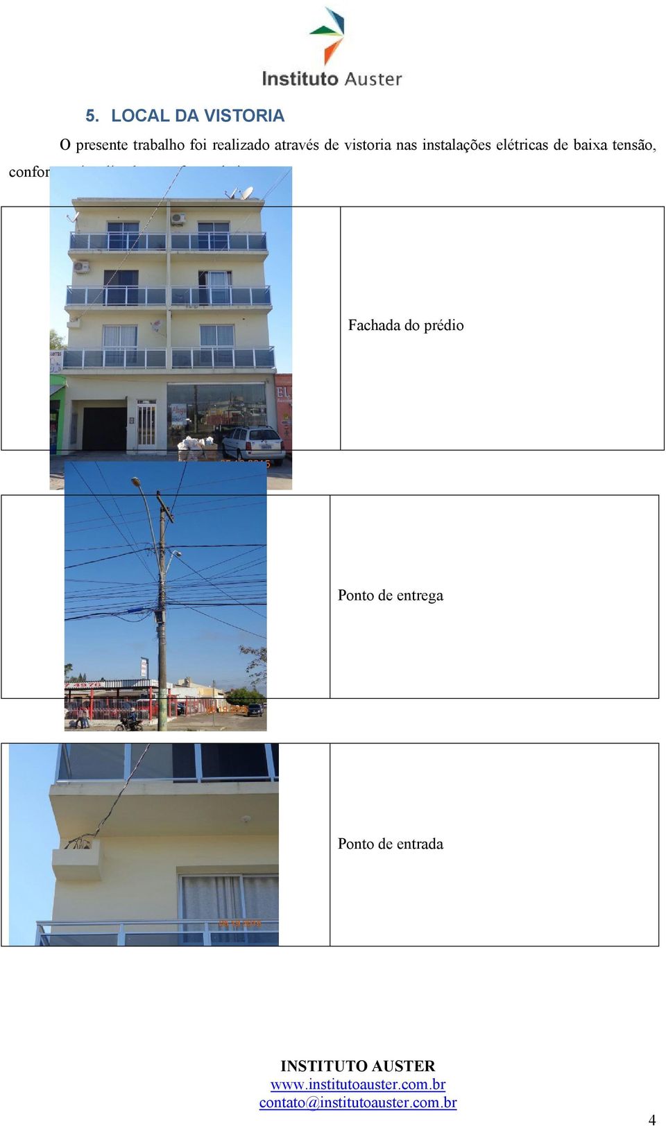 elétricas de baixa tensão, conforme visualizados nas