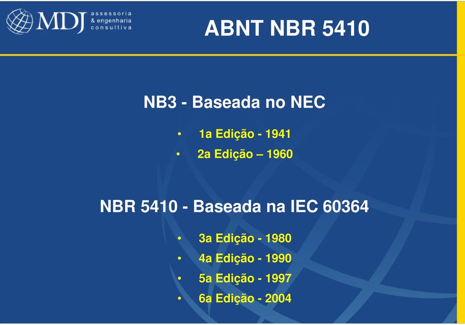 Baseada na IEC 60364 3a Edição - 1980 4a