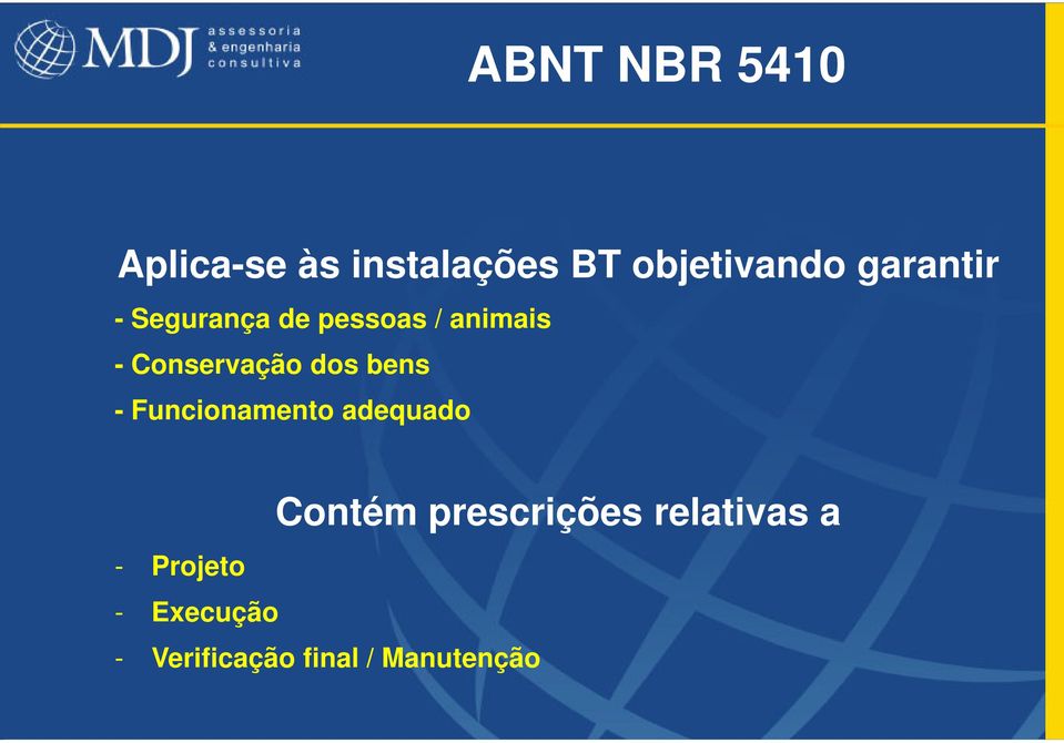 dos bens - Funcionamento adequado Contém prescrições