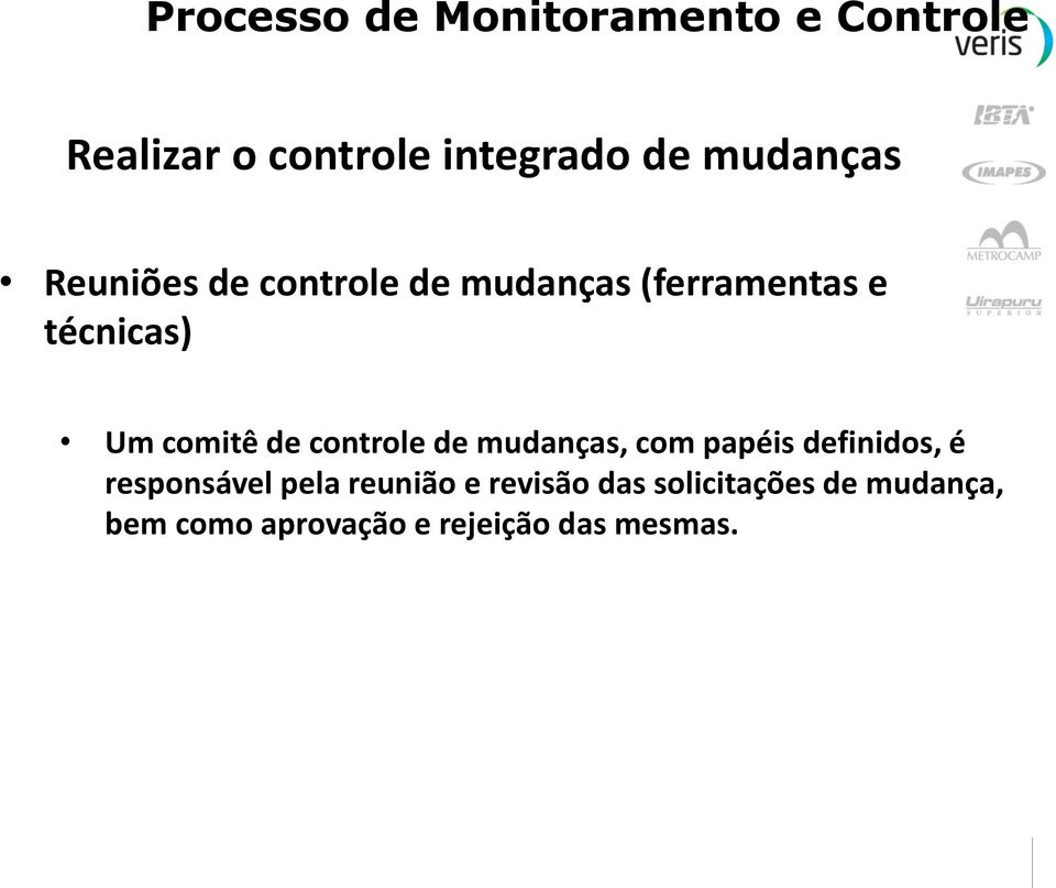 comitê de controle de mudanças, com papéis definidos, é responsável pela