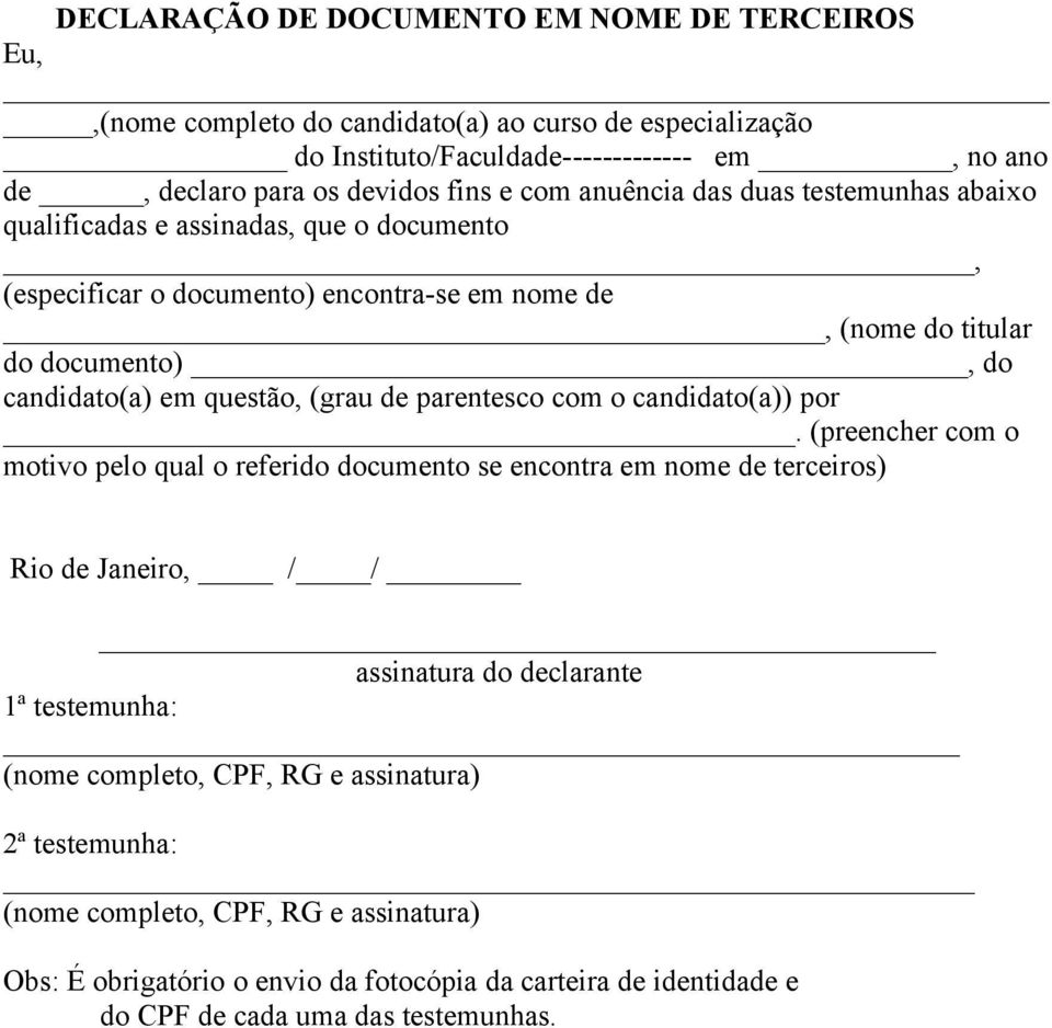 documento), do candidato(a) em questão, (grau de parentesco com o candidato(a)) por.