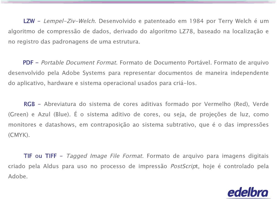 PDF - Portable Document Format. Formato de Documento Portável.