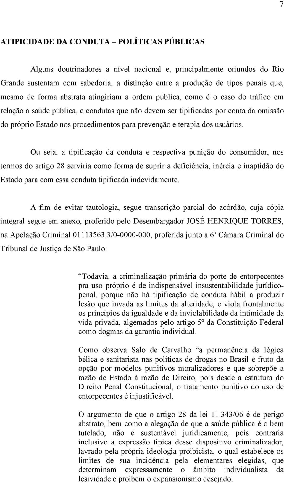 procedimentos para prevenção e terapia dos usuários.