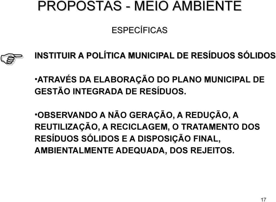 OBSERVANDO A NÃO GERAÇÃO, A REDUÇÃO, A REUTILIZAÇÃO, A RECICLAGEM, O TRATAMENTO